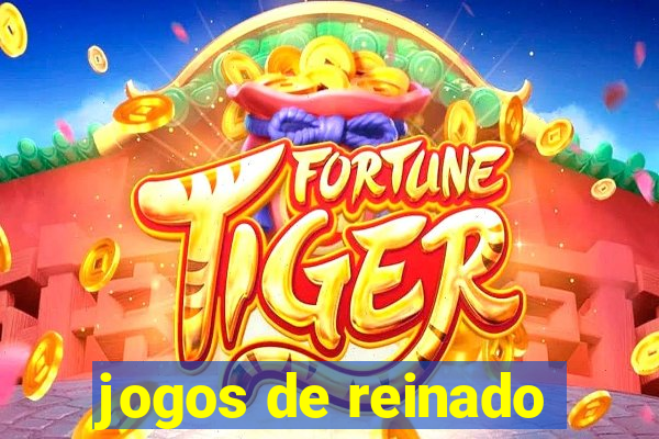 jogos de reinado